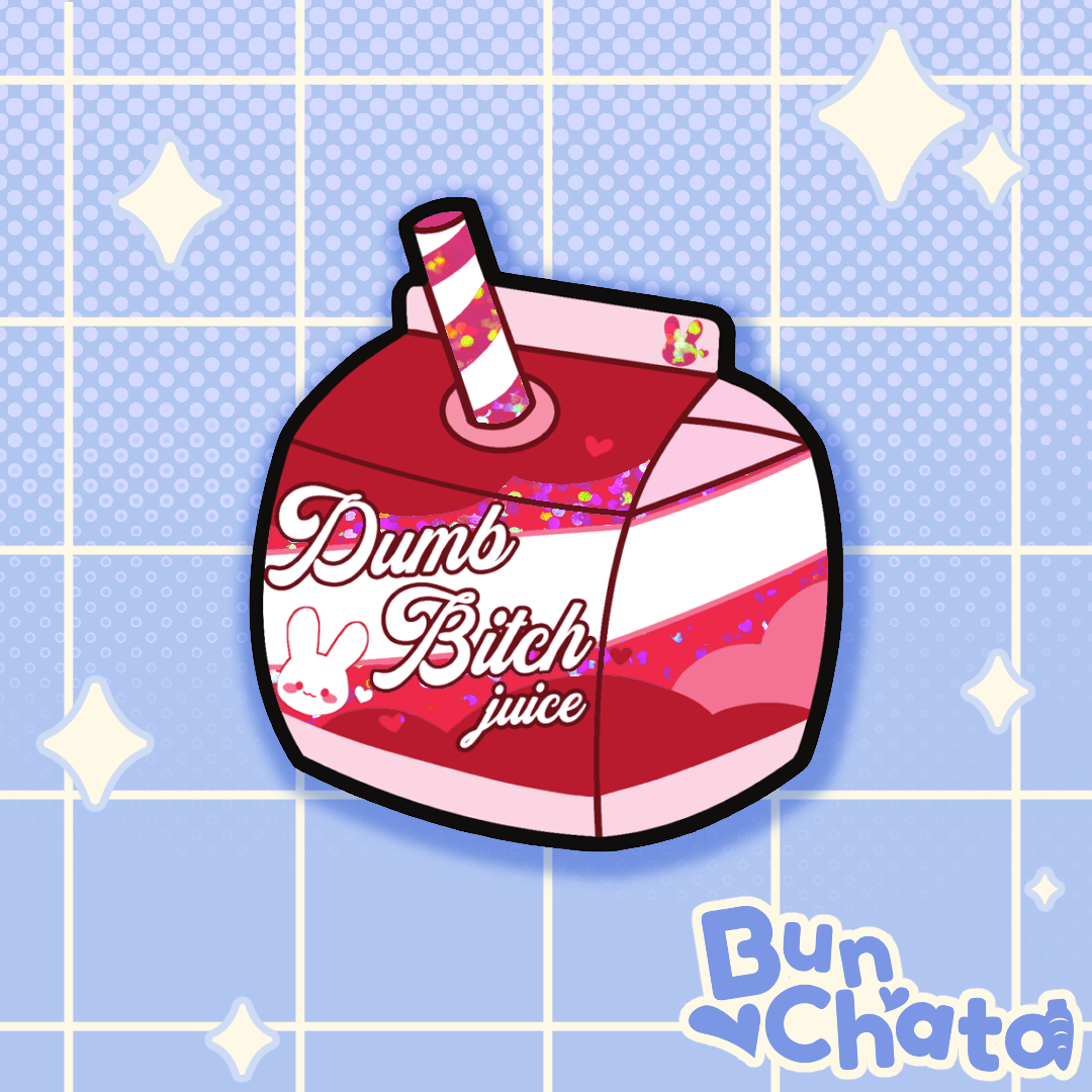Dumb Bitch Juice Holographic Sticker